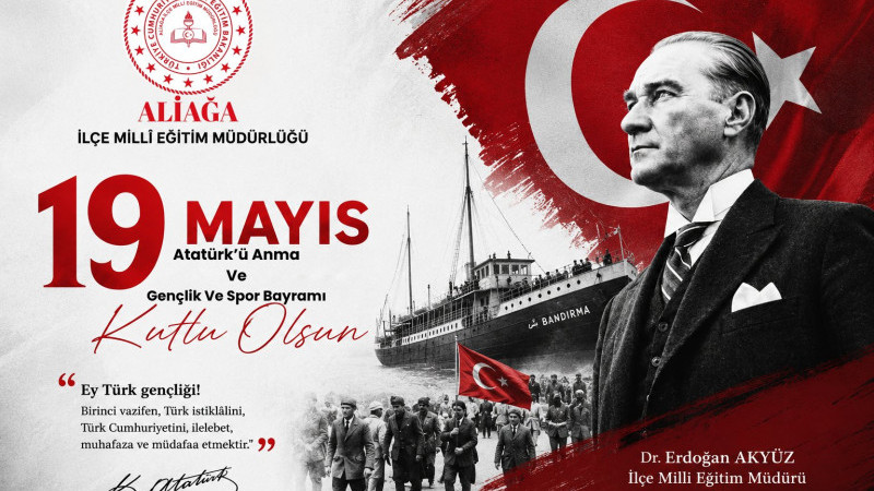 Aliağa İlçe Millî Eğitim Müdürü Akyüz’den 19 Mayıs Mesajı