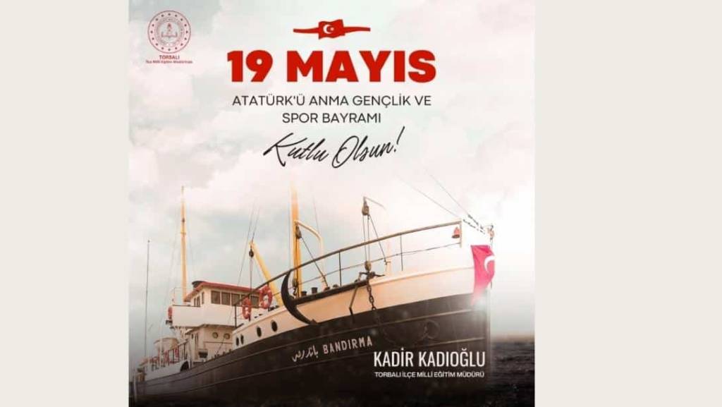 Torbalı İlçe Milli Eğitim Müdürü Kadir Kadıoğlu, 19 Mayıs mesajı