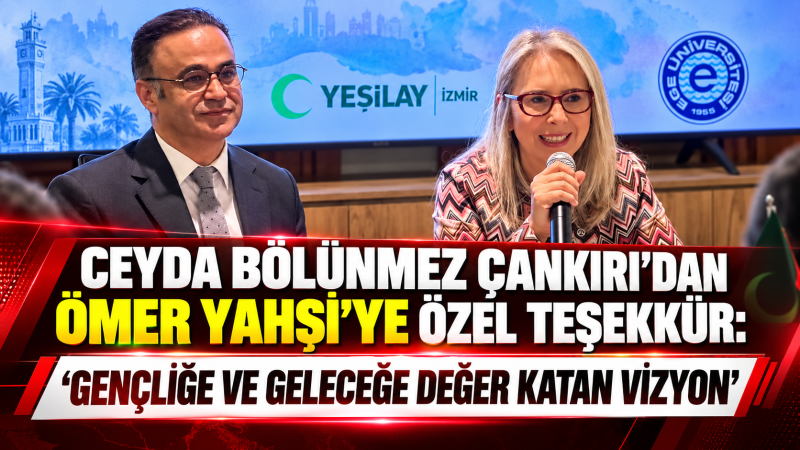 Ceyda Bölünmez Çankırı’dan Ömer Yahşi’ye övgü: “Gençliğe ve geleceğe değer katan vizyon”