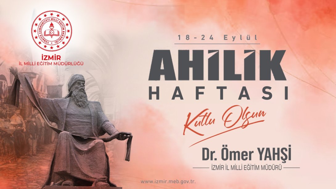 İzmir İl Milli Eğitim Müdürü Yahşi'den 'Ahilik Haftası' mesajı