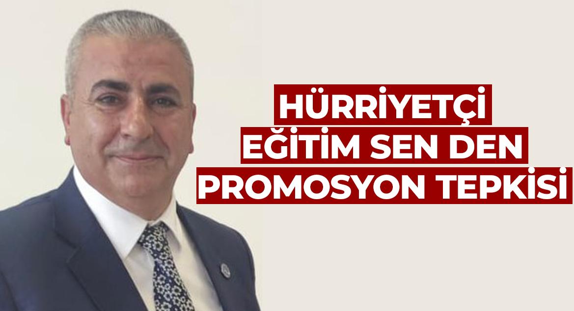 Hürriyetçi Eğitim Sen den promosyon tepkisi